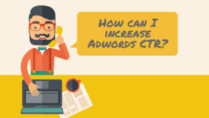 12 Simple Ways to Improve Your CTR in Google AdWords